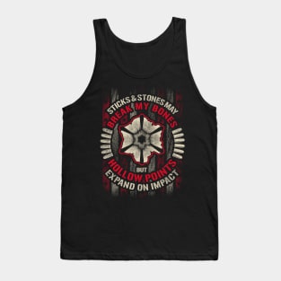 sticks and stones may break my bones but hollow points expand on impact Shirt Tank Top